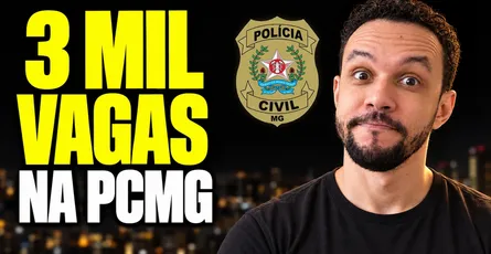 Concurso PCMG: 3 mil vagas anunciadas e os excedentes